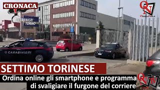 SETTIMO TORINESE – Ordina online gli smartphone e programma svaligiare il furgone del corriere [upl. by Lenci]