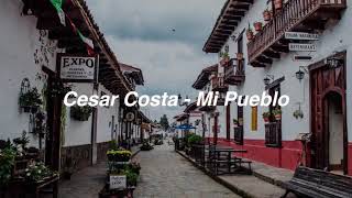 Cesar Costa  Mi Pueblo Letra [upl. by Donelu]