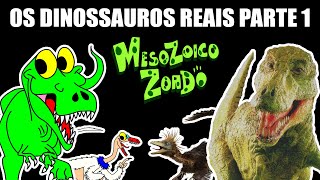 Os dinossauros REAIS do Mesozoico Zoado PARTE 1 BASTIDORES DO MESOZOICO ZOADO [upl. by Uehttam]