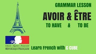 Avoir amp Être Verb in French  Grammar Lesson Avoir amp Être Conjugation [upl. by Anrehs]