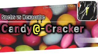 Spehs vs Hexacube  Candy🍭Cracker The Secret Sauce Vol3 [upl. by Aizahs]