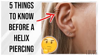 5 Things To Know Before A Helix Cartilage Piercing 🤔 [upl. by Connolly549]