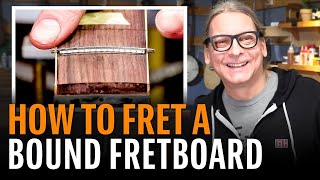 How to Install Frets on a Bound Fingerboard [upl. by Anahsed566]