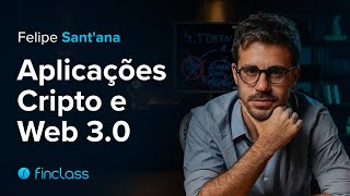 Aplicações cripto e Web 30 com Felipe SantAnna  Trailer  Finclass [upl. by Dove717]