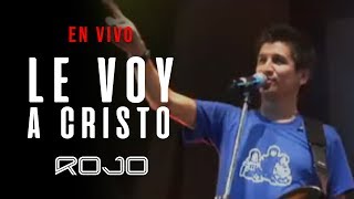 ROJO  LE VOY A CRISTO En vivo [upl. by Dacy]