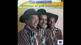 Trio Nordestino  Estamos Aí Pra Balançar 1977 Completo [upl. by Hgielac86]