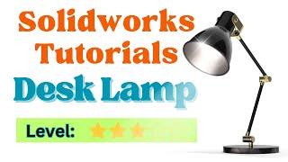 How to design a Desk Lamp in SolidWorks STEP BY STEP [upl. by Saticilef]