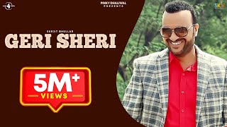 GERI SHERI Full 4K Video  SURJIT BHULLAR  Latest Punjabi Songs 2016  New Punjabi Song 2016 [upl. by Dnivra69]