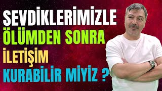 Sevdiklerimizle Ölüm Sonrası İletişim Mümkün mü [upl. by Devy272]