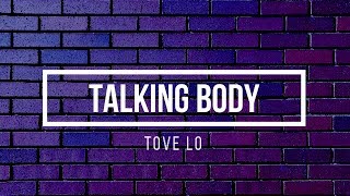 Tove Lo  Talking Body Lyrics [upl. by Hekker503]