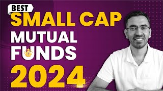 Best Small Cap Mutual Fund for 2024 in India [upl. by Dodds]