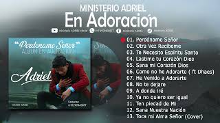 Ministerio Adriel  Perdóname señor Álbum completo en Adoración  vol1 [upl. by Huntley]