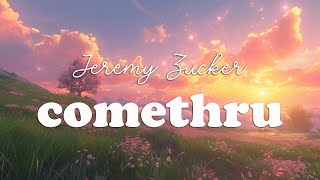 Jeremy Zucker  comethru Lyrics [upl. by Jareb]