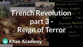 French Revolution part 3  Reign of Terror  World history  Khan Academy [upl. by Enicul]