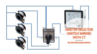 AMETER SELECTOR SWITCH WIRING WITH CT  ROTARY SWITCHE WIRING [upl. by Kreis]