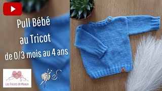 Pull bébé au Tricot du 03 mois au 4 ans [upl. by Beckie]