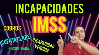 Incapacidades IMSS  Cómo cobrar Riesgo de trabajo altas trámites cuenta clabe [upl. by Gilmore390]