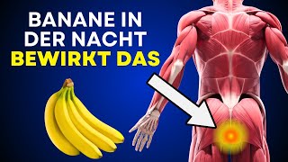 Du brauchst 1 Banane vor dem Schlafen und das sind die GRÜNDE 90 wissen es nicht [upl. by Brose]