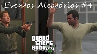 GTA V  Todos Eventos Aleatórios Parte 4  Evento Legal Para Ganhar Dinheiro ptbr [upl. by Eremaj]