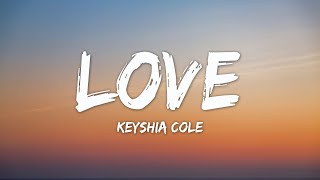 Keyshia Cole  Love Lyrics  Dixon Dallas Dax Zack Tabudlo MIX [upl. by Enelaehs875]