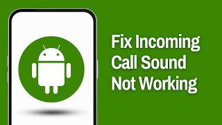 How to fix Incoming Call Sound Not Working On Android Full Guide [upl. by Gaultiero]