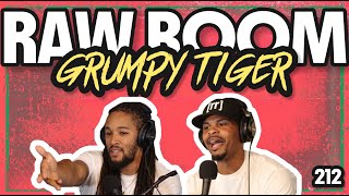 Raw Room  Ep 212  Grumpy Tiger [upl. by Ahtram472]