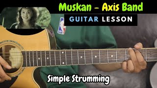 Muskan  Axis  Guitar Lesson Chords [upl. by Adnoel]