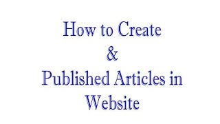 How to Write and Publish Articles in Website Easy Tips and Tricks [upl. by Aracaj]