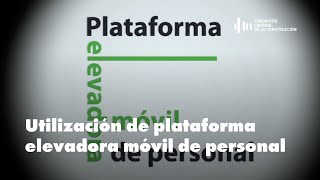 Seguridad y Salud  Utilización de Plataforma Elevadora Móvil de Personal  FLC [upl. by Reeve]