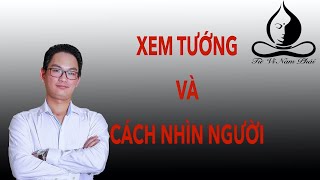 Xem tướng và cách nhìn người  Tử Vi Nam Phái Lê Quang Lăng  Tử Vi Nam Phái Lê Quang Lăng [upl. by Yenreit496]