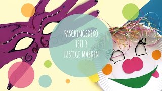 DIY Faschingsdeko Masken selber basteln [upl. by Moran]