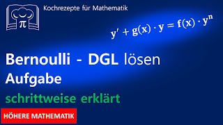 Bernoulli Differentialgleichung DGL lösen  Beispielaufgabe [upl. by Ilojne977]