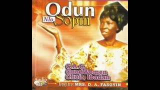 CAC Good Women Choir Ibadan – Odun Nlo Sopin Official Lyric Video [upl. by Ariaec]