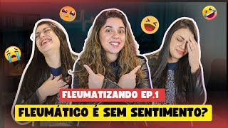 Fleumatizando Ep1  O fleumático é sem emoção mesmo [upl. by Llirrehs]