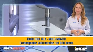 ISCAR TECH TALK  MULTIMASTER Exchangeable Solid Carbide Flat Drill Heads [upl. by Burdett40]