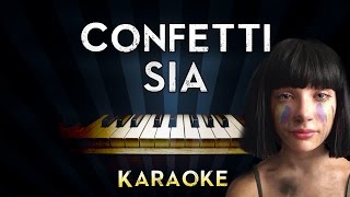 Sia  Confetti  Piano Karaoke Instrumental Lyrics Cover Sing Along [upl. by Pfosi878]