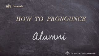 How to Pronounce Alumni Real Life Examples [upl. by Neilson]