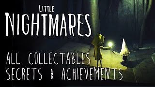 Little Nightmares  All Collectables Secrets and Achievements Full Walkthrough [upl. by Annaoi126]