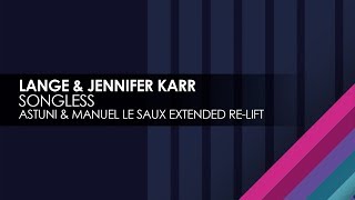 Lange amp Jennifer Karr  Songless Astuni amp Manuel Le Saux Extended ReLift [upl. by Eelrihs]