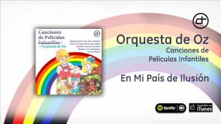 Orquesta de Oz  Canciones de películas infantiles  En mi pais de ilusion [upl. by Lamrouex]