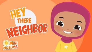 Muslim Songs For Kids 👋 Hey There Neighbor ☀️ MiniMuslims [upl. by Ngo]