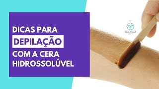 Dicas para Depilação com a Cera quente Hidrossolúvel [upl. by Wei]