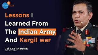 Leadership Lessons From The Kargil War And The Indian Army  Col DKS Sharawat  Josh Talks [upl. by Atinna612]