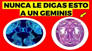 NUNCA LE digas ESTAS 11 COSAS A UN Géminis [upl. by Adlitam]