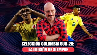 Selección Colombia Sub20 la ilusión de siempre [upl. by Housen]