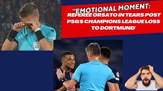 Emotional moment Referee Orsato in tears post PSGs Champions League loss to Dortmund [upl. by Ahseyn]