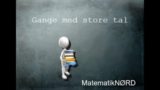 Gange med store tal [upl. by Shanleigh788]