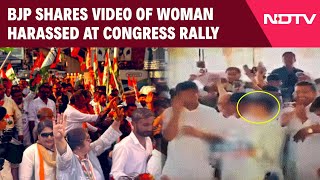 BJP Shares Video Of Woman Being Harassed At Rally Congress MP Was On Stage [upl. by Nell]