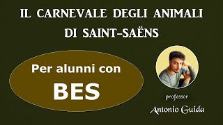 Il carnevale degli animali di SaintSaëns Lezione per alunni con BES del prof Antonio Guida [upl. by Janel328]