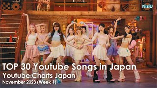 TOP 30 Youtube Songs in Japan  November 2023 Week 1 [upl. by Orenid]